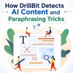 How DrillBit Detects AI Content and Paraphrasing Tricks
